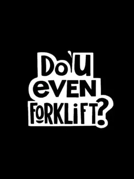 Do You Even Forklift